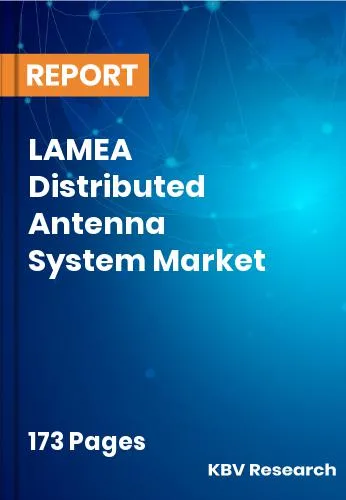 LAMEA Distributed Antenna System Market Size | Growth 2032