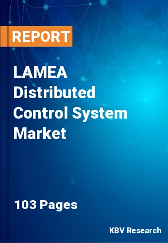 LAMEA Distributed Control System Market Size & Share 2027