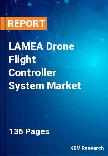 LAMEA Drone Flight Controller System Market Size | 2030