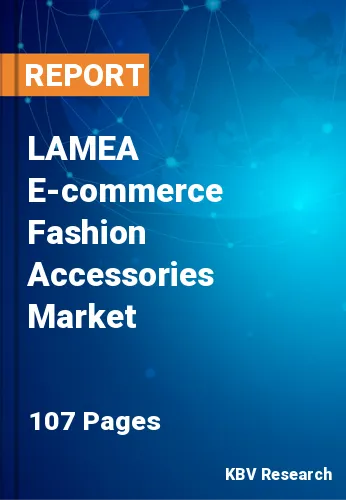 LAMEA E-commerce Fashion Accessories Market Size, Share, 2030