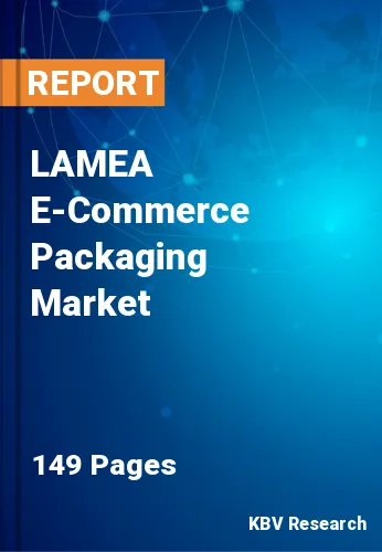 LAMEA E-Commerce Packaging Market Size, Share & Trend, 2030