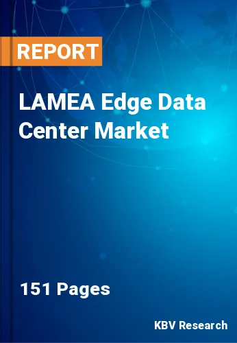 LAMEA Edge Data Center Market Size & Industry Growth, 2027