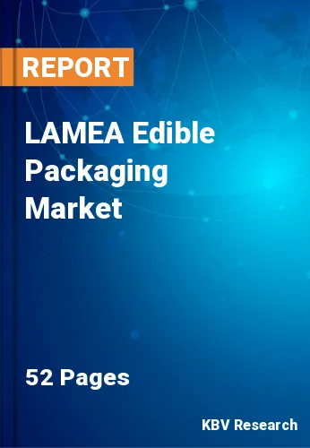 LAMEA Edible Packaging Market Size, Analysis, Growth