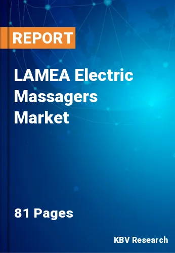 LAMEA Electric Massagers Market Size & Share to 2022-2028