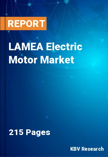 LAMEA Electric Motor Market Size, Share & Trends, 2023-2030