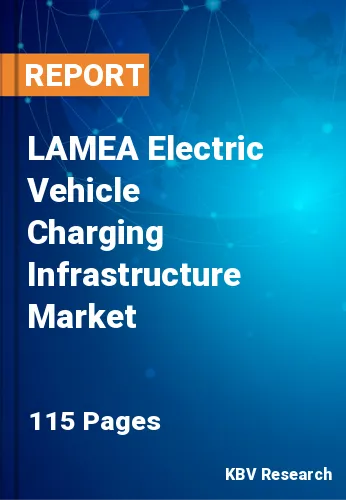 LAMEA Electric Vehicle Charging Infrastructure Market Size Report by 2025
