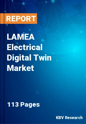 LAMEA Electrical Digital Twin Market Size & Share by 2029