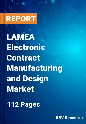 LAMEA Electronic Contract Manufacturing and Design Market Size, 2027