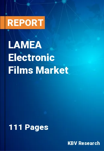 LAMEA Electronic Films Market