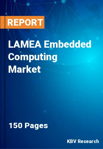 LAMEA Embedded Computing Market Size, Analysis, Growth