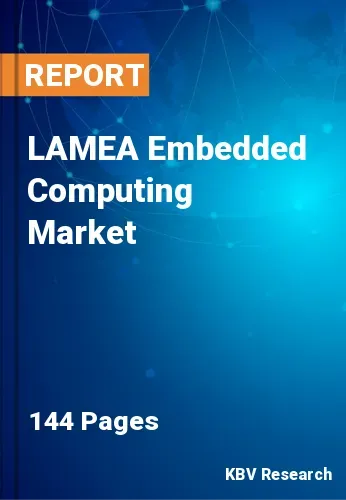 LAMEA Embedded Computing Market Size | Trend Report to 2031