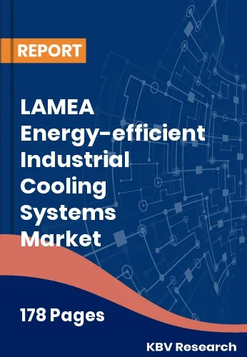 LAMEA Energy-efficient Industrial Cooling Systems Market Size 2032
