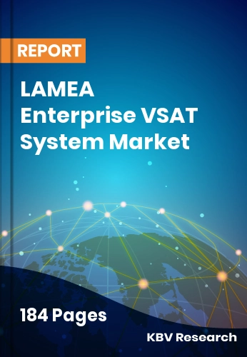 LAMEA Enterprise VSAT System Market Size | Growth Report 2032
