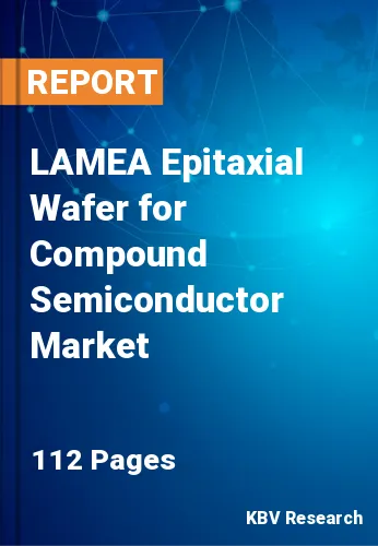 LAMEA Epitaxial Wafer for Compound Semiconductor Market Size, 2030