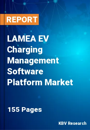 LAMEA EV Charging Management Software Platform Market Size, 2030