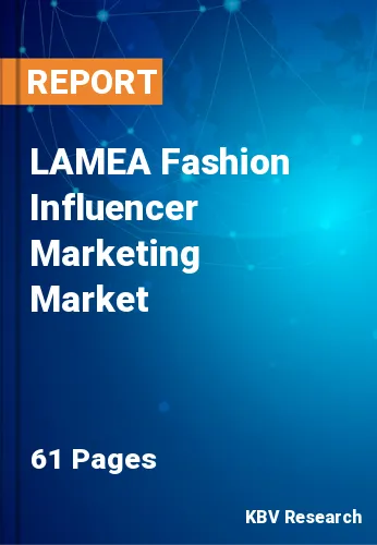 LAMEA Fashion Influencer Marketing Market Size Report 2026