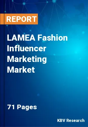LAMEA Fashion Influencer Marketing Market Size | Growth 2031