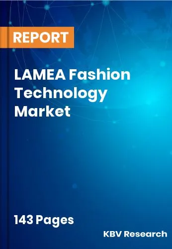 LAMEA Fashion Technology Market Size Industry Share | 2032