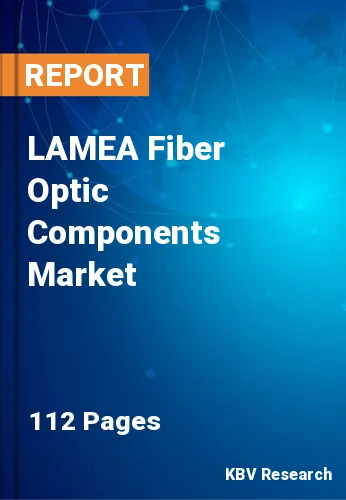LAMEA Fiber Optic Components Market