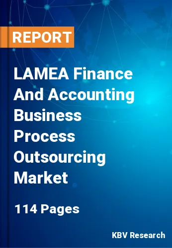LAMEA Finance And Accounting Business Process Outsourcing Market Size, 2028