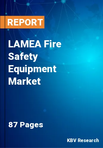 LAMEA Fire Safety Equipment Market