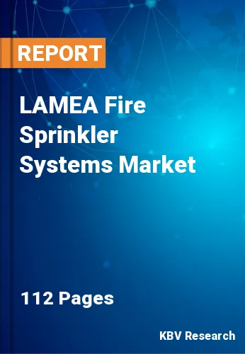 LAMEA Fire Sprinkler Systems Market Size, Share & Trend, 2030
