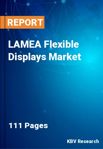 LAMEA Flexible Displays Market Size & Share Report 2025