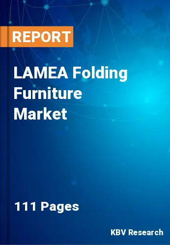 LAMEA Folding Furniture Market Size, Share & Forecast, 2030
