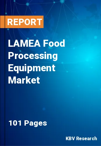 LAMEA Food Processing Equipment Market Size Report, 2027