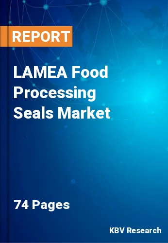 LAMEA Food Processing Seals Market