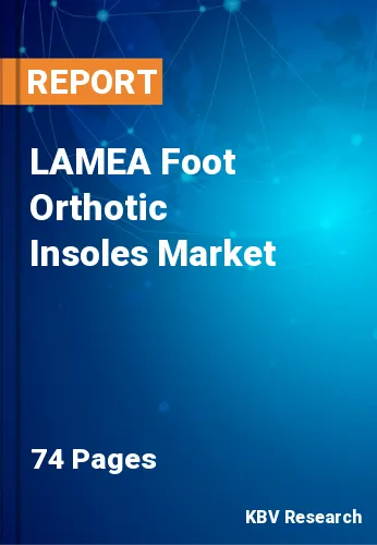 LAMEA Foot Orthotic Insoles Market Size Report 2022-2028