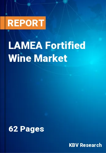 LAMEA Fortified Wine Market Size, Industry Trends 2022-2028