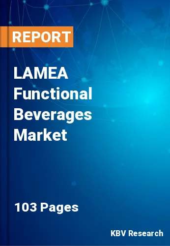 LAMEA Functional Beverages Market Size & Forecast 2021-2027