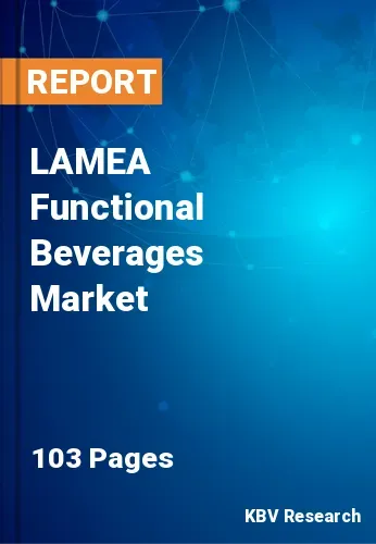 LAMEA Functional Beverages Market Size & Forecast 2021-2027