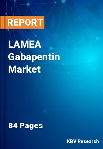 LAMEA Gabapentin Market Size & Industry Trends to 2022-2028