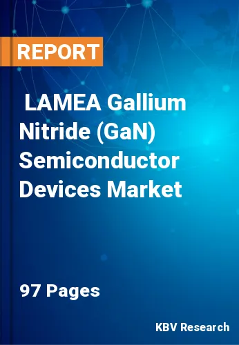  LAMEA Gallium Nitride (GaN) Semiconductor Devices Market