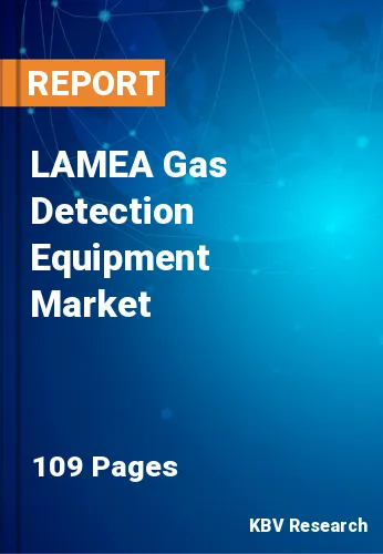 LAMEA Gas Detection Equipment Market Size & Forecast, 2026