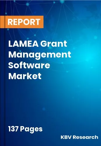 LAMEA Grant Management Software Market Size, Share by 2032