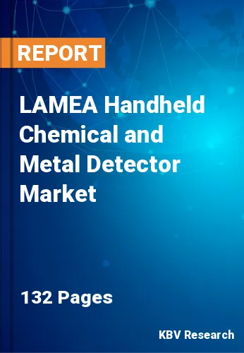 LAMEA Handheld Chemical and Metal Detector Market Size, 2030