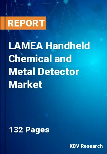 LAMEA Handheld Chemical and Metal Detector Market Size, 2030