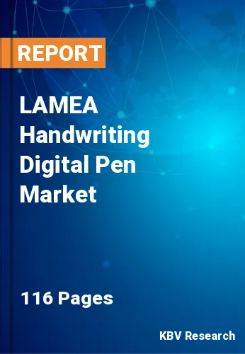 LAMEA Handwriting Digital Pen Market Size, Share, Trend, 2030