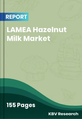 LAMEA Hazelnut Milk Market Size, Share & Forecast | 2032