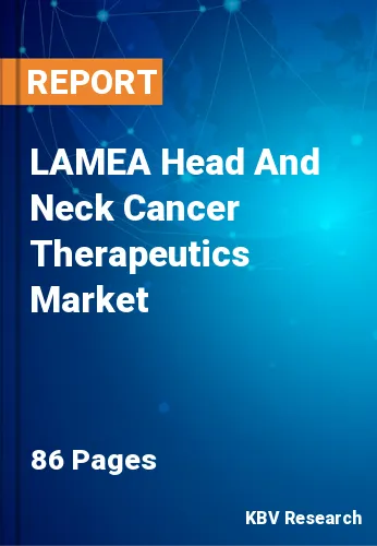LAMEA Head And Neck Cancer Therapeutics Market