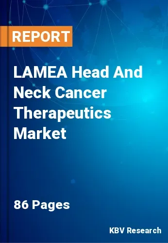 LAMEA Head And Neck Cancer Therapeutics Market Size, 2028