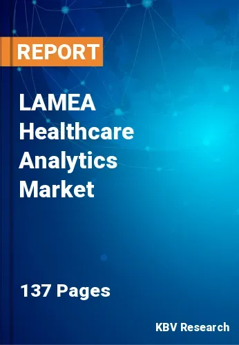 LAMEA Healthcare Analytics Market Size, Share & Forecast 2027