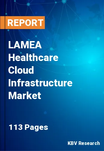 LAMEA Healthcare Cloud Infrastructure Market