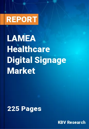LAMEA Healthcare Digital Signage Market