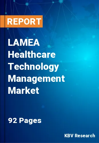 LAMEA Healthcare Technology Management Market Size, 2028