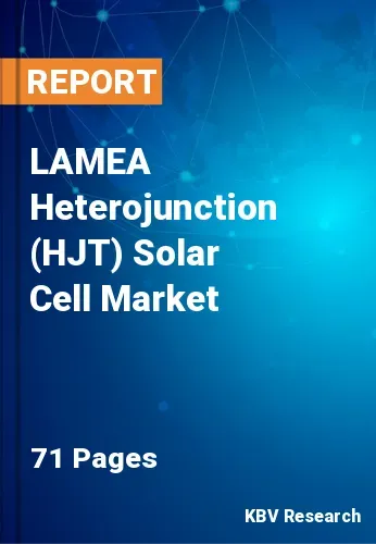 LAMEA Heterojunction (HJT) Solar Cell Market Size | 2031