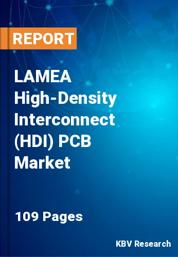 LAMEA High-Density Interconnect (HDI) PCB Market Size, 2030